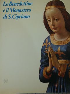 Le Benedettine e il Monastero di S. Cipriano a cura …