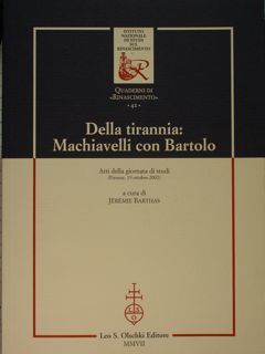 Della tirannia: Macchiavelli con Bartolo. Atti della giornAta di studi …