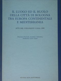 Il luogo e il ruolo della città di Bologna tra …