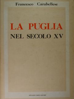 La Puglia nel secolo XV. Volume I.