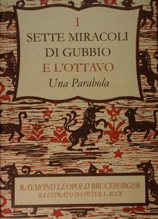 I Sette Miracoii di Gubbio e l'Ottavo. Una Parabola. The …