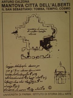 Mantova città Dell'Alberti. Il San Sebastiano: Tomba, Tempio, Cosmo.