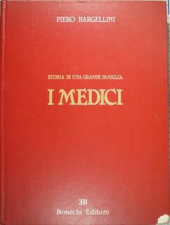Storia di una grande famiglia. I Medici.