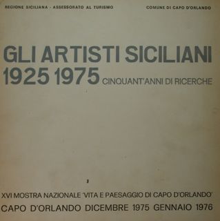 Gli artisti siciliani 1925/1975. Cinquant'anni di ricerche. Capo D'Orlando, Dicembre …