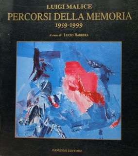 Luigi Malice. Percorsi della memoria 1959-1999. Reggio Calabria, 16 marzo …