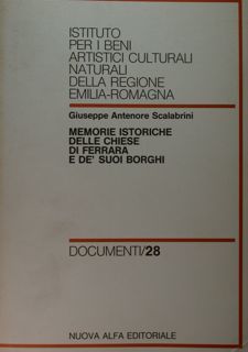 Memorie istoriche delle chiese di Ferrara e de' suoi borghi.