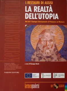 I restauri di Assisi. La realtà dell'utopia. Atti del I …