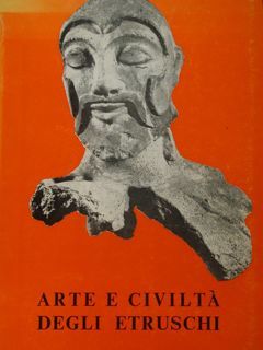 Arte e civiltà degli etruschi. Torino, Giugno - Luglio 1967