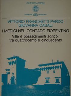 I Medici nel contado fiorentino. Ville e possedimenti agricoli tra …