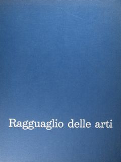 Ragguaglio delle arti. Incremento del patrimonio artistico. Vol. I - …