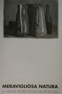 Meravigliosa natura. La natura morta incisa nel XX secolo. Udine, …