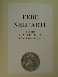 Fede nell'Arte. Mostra d'arte sacra contemporanea. Artisti operanti a Torino …