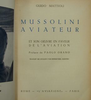 Mussolini aviateur et son oeuvre en faveur de l'aviation.