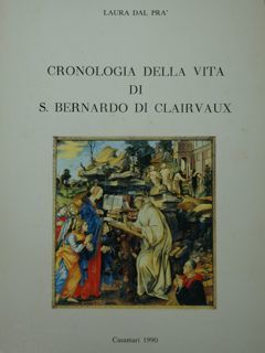 Cronologia della vita di S.Bernardo di Clarvaux.