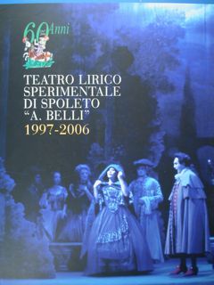 Teatro Lirico Sperimentale 'A. Belli' 1997-2006.