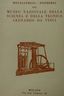 Motori primi metallurgia - fonderia nel Museo Nazionale della Scienza …