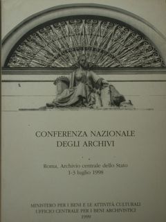 Conferenza Nazionale degli Archivi. Roma, Archivio Centrale dello Stato, 1-3 …