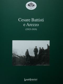 Cesare Battisti e Arezzo (1915-1919).