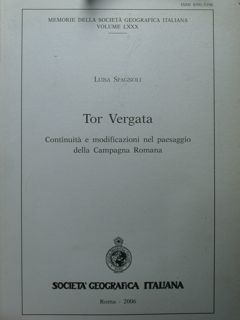 Tor Vergata. Continuità e modificazioni nel paesaggio della Campagna Romana.