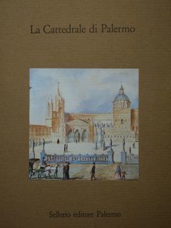 La Cattedrale di Palermo. Studi per l'ottavo centenario della fondazione.