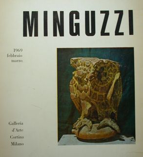 Minguzzi. Milano, Galleria d'Arte Cortina, Febbraio-Marzo 1969.