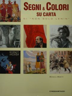 Segni & Colori su carta di - non solo Lenin …