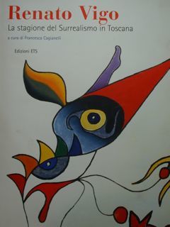 Renato Vigo. La stagione del Surrealismo in Toscana. Livorno, 24 …
