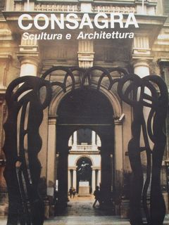 Consagra. Scultura e Architettura. Milano, Acc.a Brera, 26 marzo - …