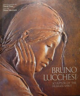 Lucchesi Bruno. Sculptor of the human spirit.