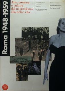 Roma 1948 - 1959. Arte, cronaca e cultura dal neorealismo …