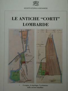 Le antiche 'Corti' lombarde. L'origine, le tipologie, l'evoluzione delle cascine …
