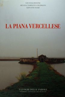 La piana vercellese. I luoghi delle parole. Geografia letteraria del …