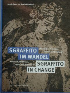 Sgraffito im Wandel. Sgraffito in Change. Materialien, Techniken, Themen und …