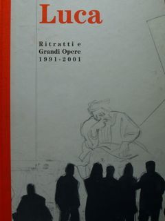 Luca. Ritratti e Grandi Opere 1991 - 2001. Como, 8 …