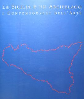 La Sicilia è un arcipelago. I Contemporanei dell'arte. Roma, 8 …