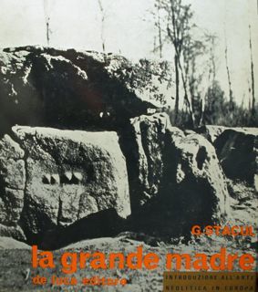 La grande madre. Introduzione all'arte neolitica in Europa.