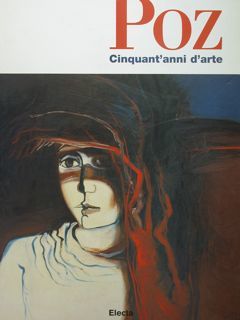 Poz. Cinquant'anni d'arte. Udine, 2 aprile - 3 maggio 1998.
