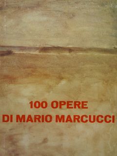 100 opere di Mario Marcucci.