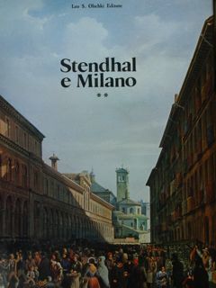 Stendhal e Milano. Atti del 14° Congresso Internazionale stendhaliano, Milano, …