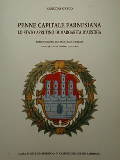 Penne Capitale Farnesiana. Lo Stato Aprutino di Margarita d'Austria. Present.ne: …
