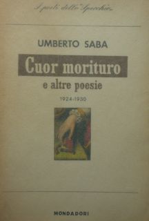 Cuor morituro e altre poesie 1924-1930.