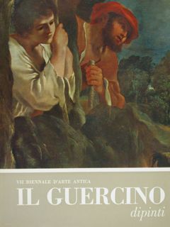 Il Guercino (Giovanni Francesco Barbieri, 1591-1666). Catalogo critico dei dipinti. …