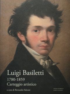 Basiletti Luigi 1780-1859. Carteggio artistico.