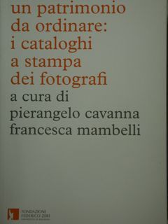 Un patrimonio da ordinare: i cataloghi a stampa dei fotografi. …