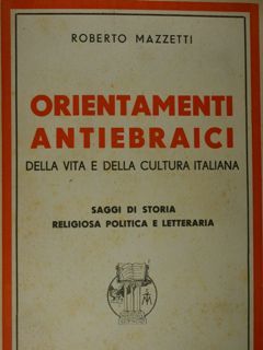 Orientamenti antiebraici della vita e della cultura italiana. Saggi di …