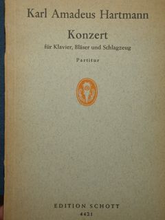 Karl Amadeus Hartmann. Konzert fur Klavier, Blaser und Schlagzeug. Partitur.