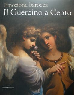 Emozione Barocca. Il Guercino a Cento. Pinacoteca San Lorenzo e …
