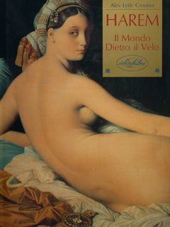 Harem. Il mondo Dietro il Velo.