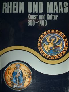 Rhein und Maas. KUNST UND KULTUR 800-1400. Kunsthalle Koln, 14.Mai …