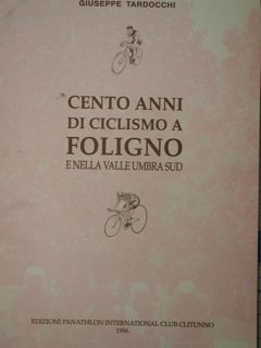 Cento anni di ciclismo a Foligno e nella valle Umbra …